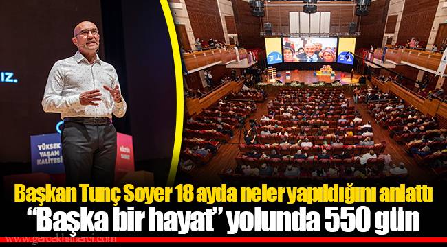 Başkan Tunç Soyer 18 ayda neler yapıldığını anlattı