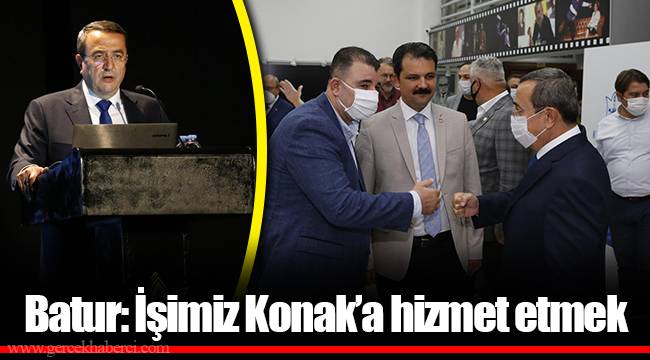 Batur: İşimiz Konak’a hizmet etmek