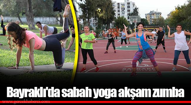 Bayraklı'da sabah yoga akşam zumba