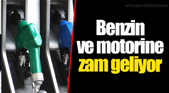 Benzin ve motorine zam geliyor