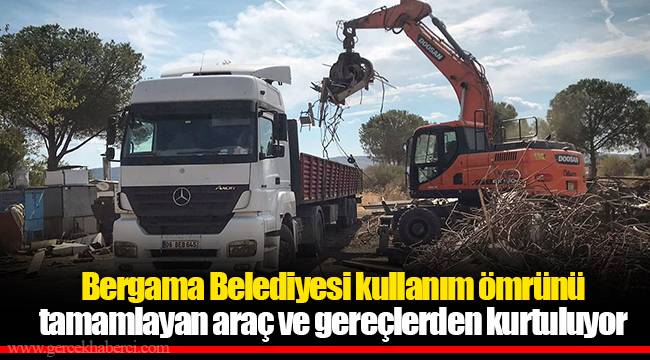Bergama Belediyesi kullanım ömrünü tamamlayan araç ve gereçlerden kurtuluyor