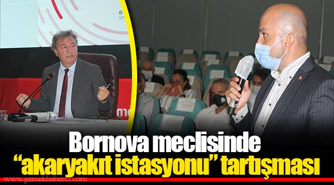 Bornova meclisinde “akaryakıt istasyonu” tartışması
