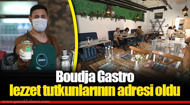 Boudja Gastro lezzet tutkunlarının adresi oldu