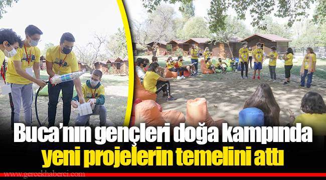 Buca’nın gençleri doğa kampında yeni projelerin temelini attı