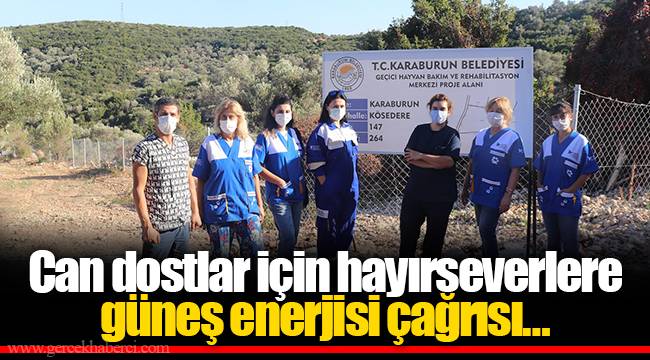 Can dostlar için hayırseverlere güneş enerjisi çağrısı…