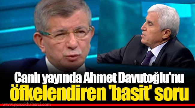 Canlı yayında Ahmet Davutoğlu'nu öfkelendiren 'basit' soru