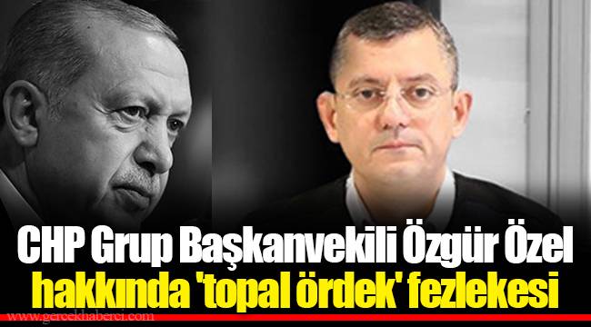 CHP Grup Başkanvekili Özgür Özel hakkında &#039;topal ördek&#039; fezlekesi