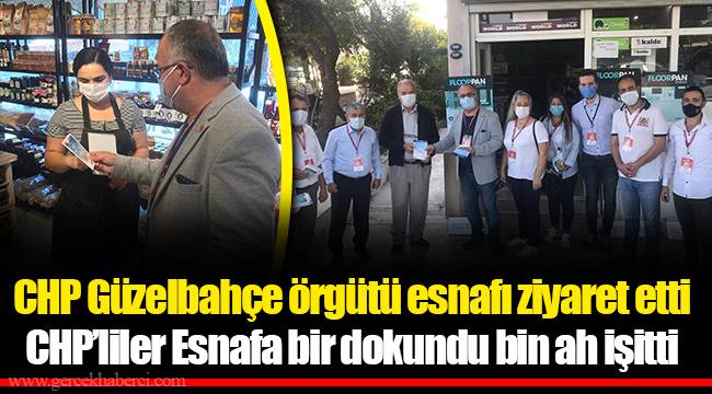 CHP Güzelbahçe örgütü esnafı ziyaret etti