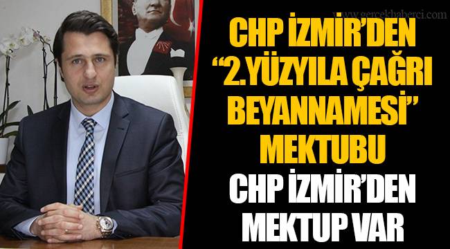 CHP İZMİR’DEN “2.YÜZYILA ÇAĞRI BEYANNAMESİ” MEKTUBU