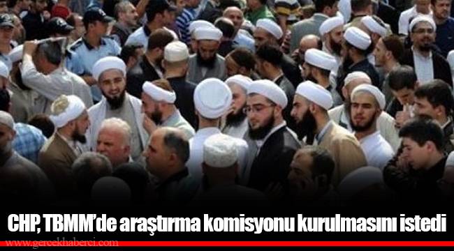 CHP, TBMM’de araştırma komisyonu kurulmasını istedi