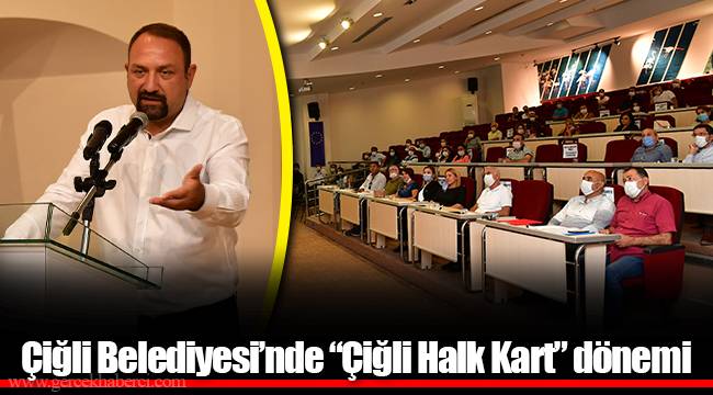 Çiğli Belediyesi’nde “Çiğli Halk Kart” dönemi