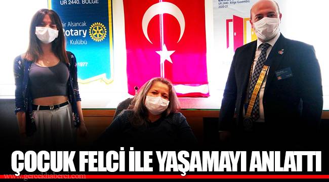 ÇOCUK FELCİ İLE YAŞAMAYI ANLATTI  