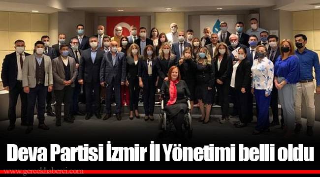 Deva Partisi İzmir İl Yönetimi belli oldu