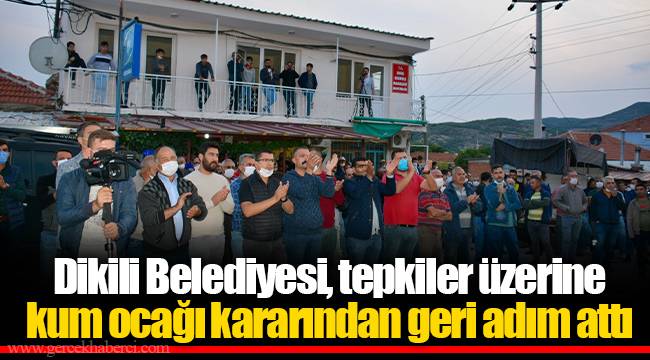 Dikili Belediyesi, tepkiler üzerine kum ocağı kararından geri adım attı