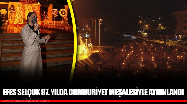 EFES SELÇUK 97. YILDA CUMHURİYET MEŞALESİYLE AYDINLANDI