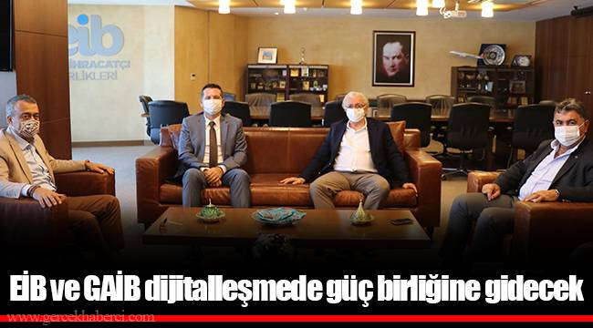 EİB ve GAİB dijitalleşmede güç birliğine gidecek