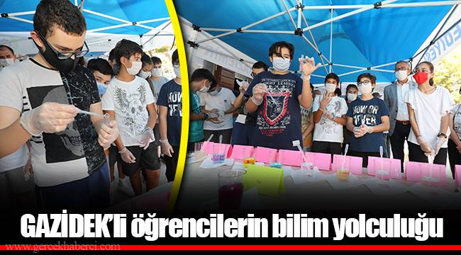 GAZİDEK’li öğrencilerin bilim yolculuğu