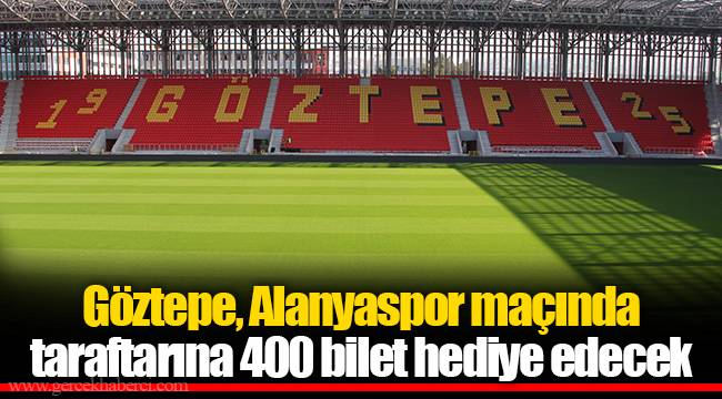 Göztepe, Alanyaspor maçında taraftarına 400 bilet hediye edecek