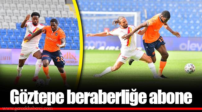 Göztepe beraberliğe abone