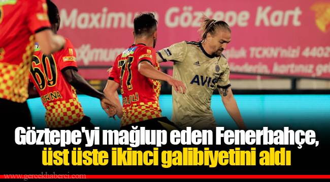 Göztepe'yi mağlup eden Fenerbahçe, üst üste ikinci galibiyetini aldı
