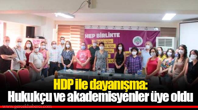 HDP ile dayanışma: Hukukçu ve akademisyenler üye oldu