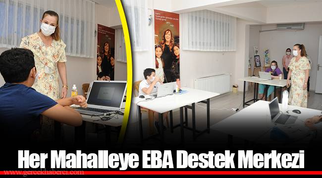 Her Mahalleye EBA Destek Merkezi