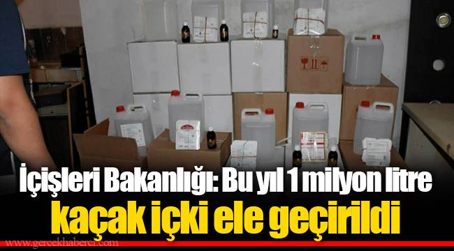 İçişleri Bakanlığı: Bu yıl 1 milyon litre kaçak içki ele geçirildi