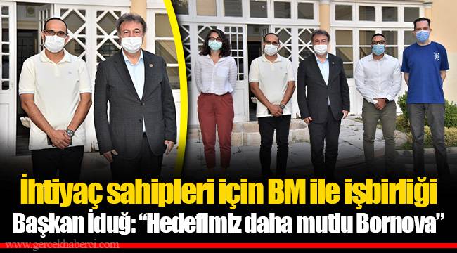 ​​​​​​​İhtiyaç sahipleri için BM ile işbirliği  Başkan İduğ: “Hedefimiz daha mutlu Bornova” 