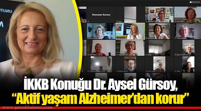 İKKB Konuğu Dr. Aysel Gürsoy, “Aktif yaşam Alzheimer’dan korur”