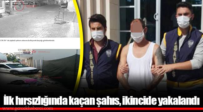 İlk hırsızlığında kaçan şahıs, ikincide yakalandı