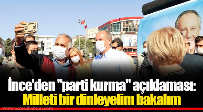 İnce'den "parti kurma" açıklaması: Milleti bir dinleyelim bakalım