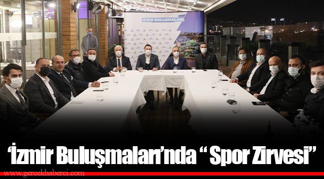 'İzmir Buluşmaları'nda " Spor Zirvesi"