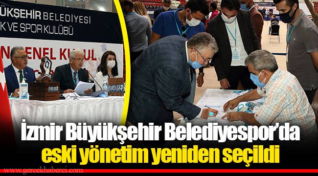 İzmir Büyükşehir Belediyespor’da eski yönetim yeniden seçildi