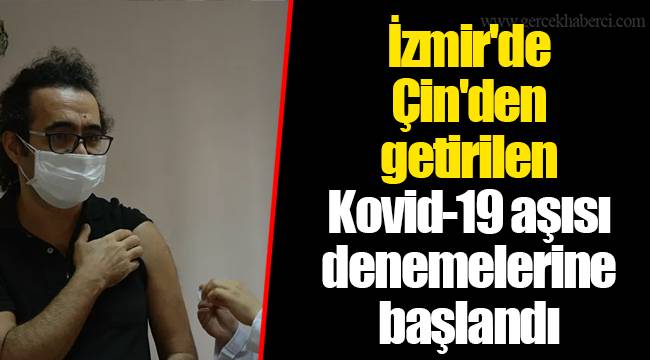 İzmir'de Çin'den getirilen Kovid-19 aşısı denemelerine başlandı