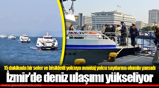 İzmir’de deniz ulaşımı yükseliyor