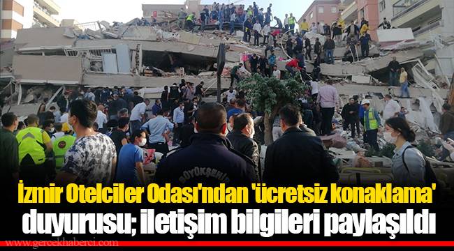 İzmir Otelciler Odası'ndan 'ücretsiz konaklama' duyurusu; iletişim bilgileri paylaşıldı