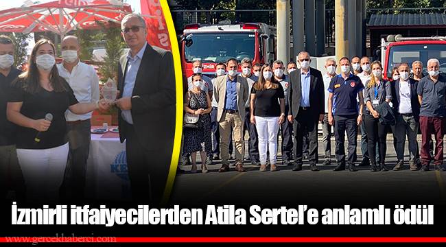 İzmirli itfaiyecilerden Atila Sertel’e anlamlı ödül