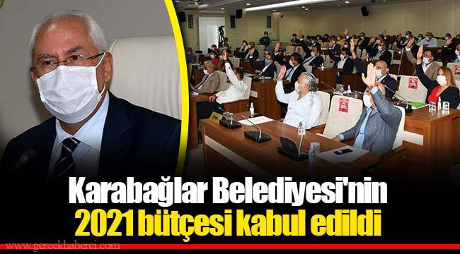 Karabağlar Belediyesi'nin 2021 bütçesi kabul edildi