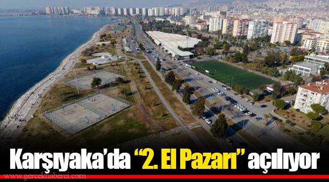 Karşıyaka'da "2. El Pazarı" açılıyor