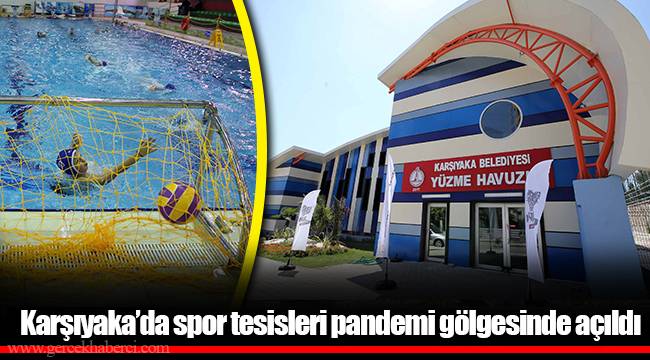 Karşıyaka'da spor tesisleri pandemi gölgesinde açıldı
