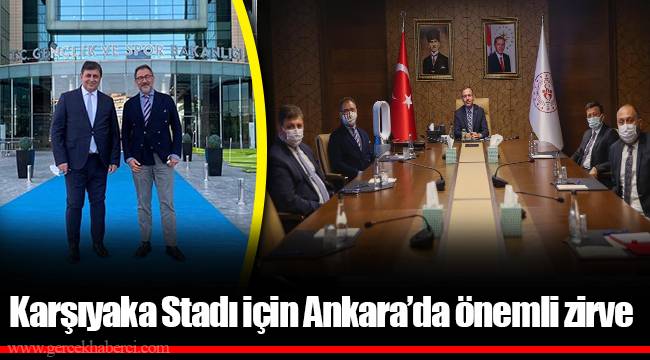 Karşıyaka Stadı için Ankara’da önemli zirve