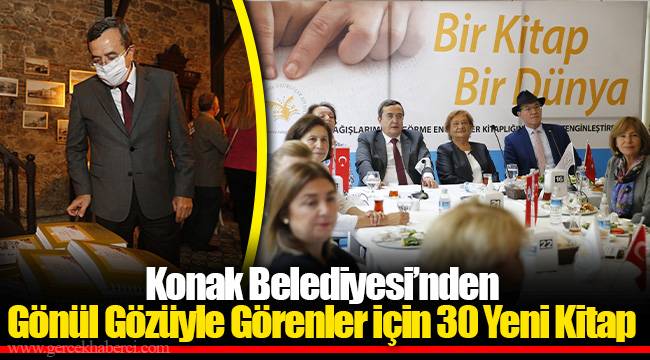 Konak Belediyesi’nden Gönül Gözüyle Görenler için 30 Yeni Kitap