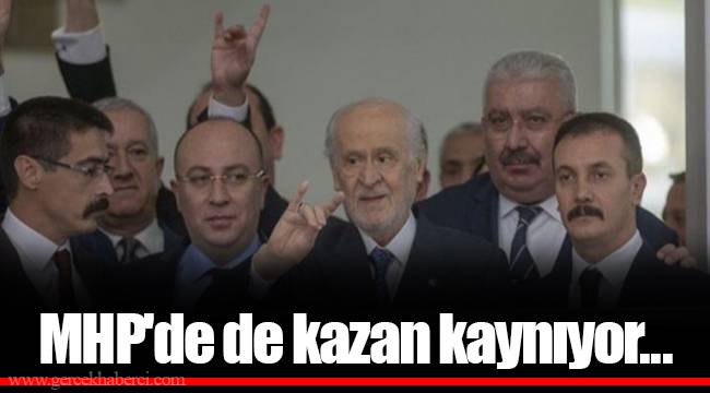 MHP'de de kazan kaynıyor...