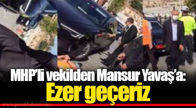MHP’li vekilden Mansur Yavaş’a: Ezer geçeriz