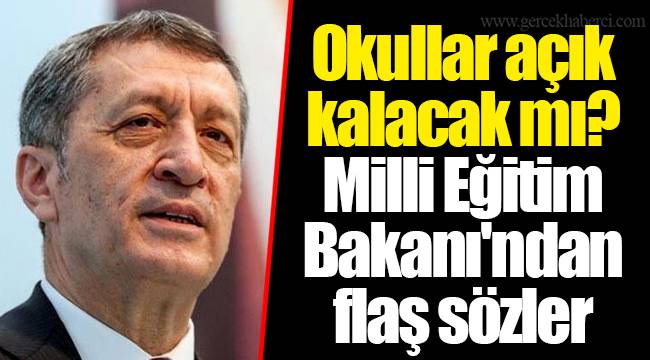Okullar açık kalacak mı? Milli Eğitim Bakanı'ndan flaş sözler