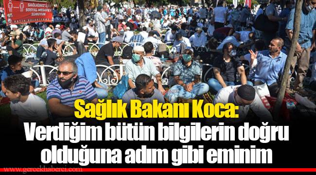 Sağlık Bakanı Koca: Verdiğim bütün bilgilerin doğru olduğuna adım gibi eminim