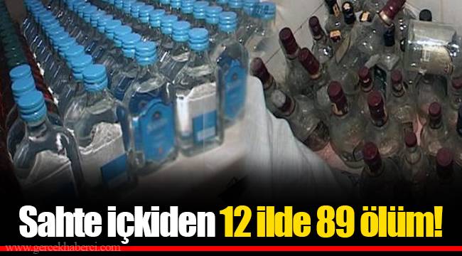 Sahte içkiden 12 ilde 89 ölüm!