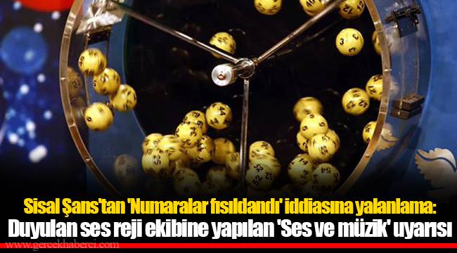 Sisal Şans'tan 'Numaralar fısıldandı' iddiasına yalanlama: Duyulan ses reji ekibine yapılan 'Ses ve müzik' uyarısı