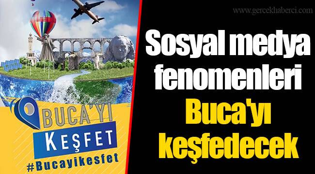 Sosyal medya fenomenleri Buca'yı keşfedecek