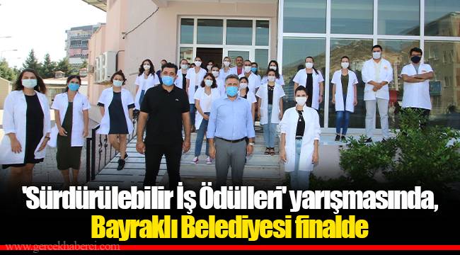 'Sürdürülebilir İş Ödülleri' yarışmasında, Bayraklı Belediyesi finalde